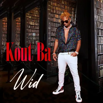 Kout Ba by Wid