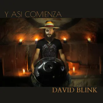 Y ASI COMIENZA by David Blink