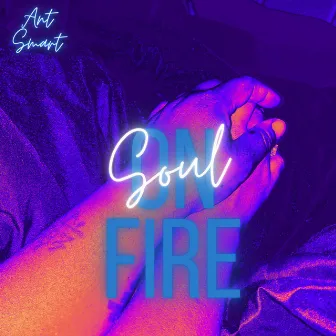 Soul On Fire by Ant Smart