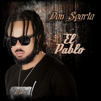 El Pablo by Don Sparta