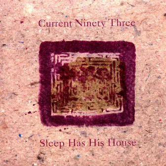 Sleep Has Its House by Current 93