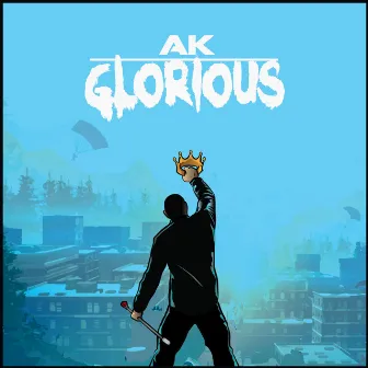 Glorious by AK