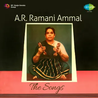 A. R. Ramani Ammal - The Songs by A. R. Ramani Ammal