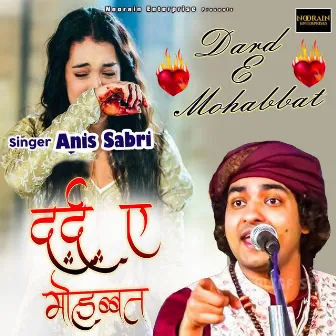 Dard E Mohabbat by Rais Anis Sabri