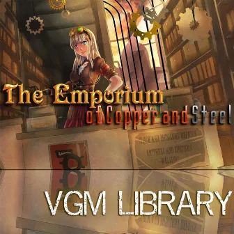 The Emporium of Copper and Steel by VGM Library