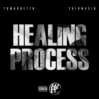 Healing Process by TB WhoBetta