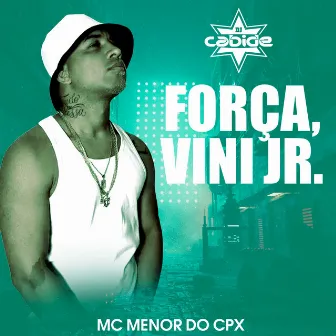 Força, Vini Jr. by MC MENOR DO CPX