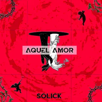 Aquel Amor by Solick