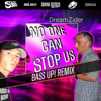 No One Can Stop Us (Bass Up! Remix) by Bass Up!