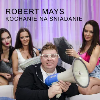 Kochanie na śniadanie (Radio Edit) by Robert Mays