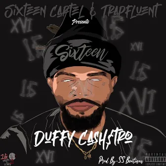 Sixteen by Duffy Cash$tro