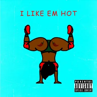 I Like 'Em Hot by Codac