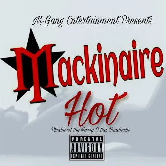 Hot by Mackinaire