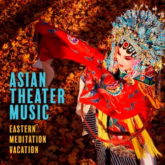 Asian Theater Music: Eastern Meditation Vacation, Alarm Clock, Shamisen Music, #Music zen chinoise 2022, Gamelan & Guqin Instruments by Zen Méditation Révolution