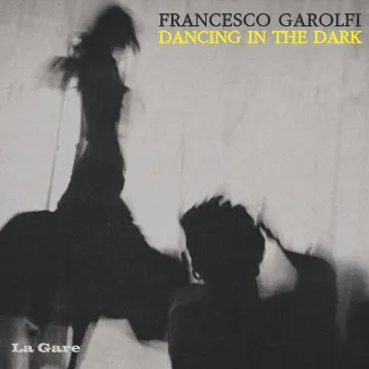 Dancing in the Dark by Francesco Garolfi