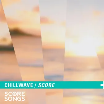 Chillwave Score by Unknown Artist