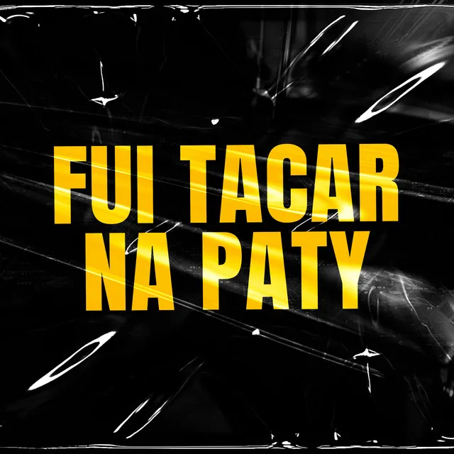 Fui Tacar na Paty