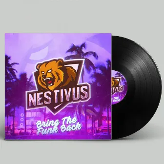 Bring The Funk Back by Nestivus