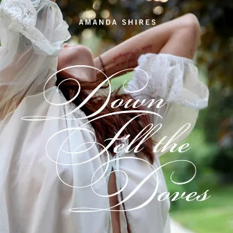 Down Fell the Doves by Amanda Shires