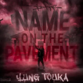 Name On The Pavement by Yung Touka