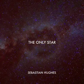 The Only Star by Sebastian Hughes