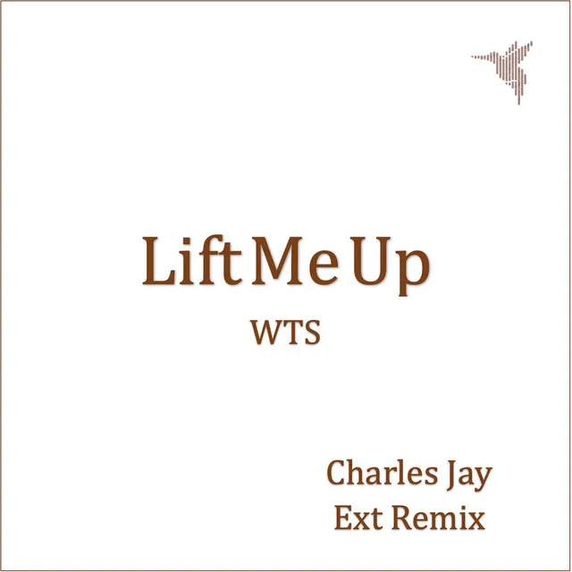 Lift Me Up - Charles Jay Remix Extended Edit