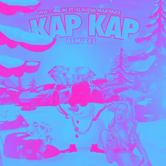 Kap Kap (Remixes) by VHS