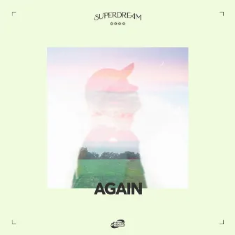 Again by Superdream