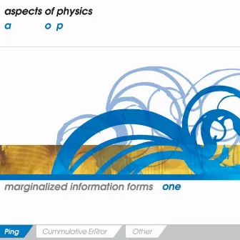 Marginalized Information Forms 1: Ping by Aspects of Physics