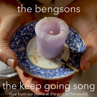 The Keep Going Song (Live from Our Home at the End of the World) by The Bengsons