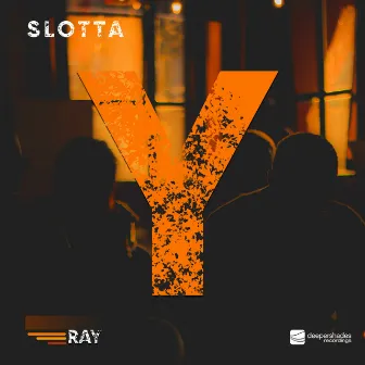 Y (Ray) by Slotta