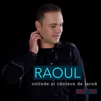 Colinde șI cântece de iarnă (Best Of) by Raoul