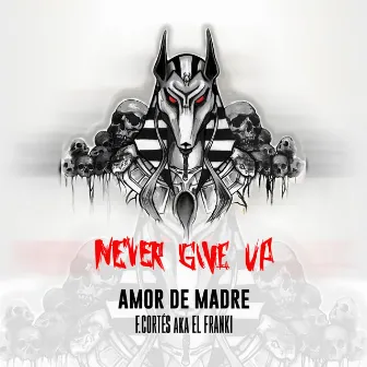 Amor de madre (Never Give Up) by El Franki