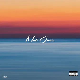 Not Over by Nahzzy