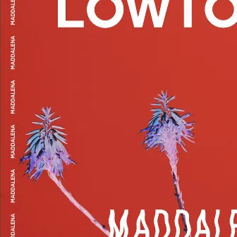 Maddalena (Remixes - Part One) by Lowtopic