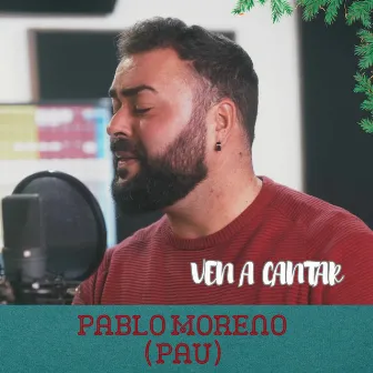 Ven a Cantar by Pablo Moreno (Pau)