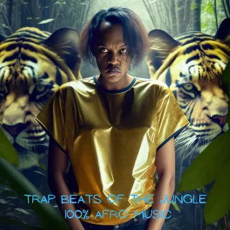 Trap Beats of the Jungle: 100% Afro Music by Afro Dj