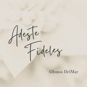 Adeste Fideles (piano solo) by Alfonso DelMar