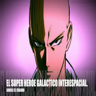 El super héroe galáctico interespacial by Leru