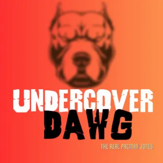 UNDERCOVER DAWG by The Real Pacman Jones