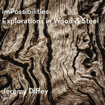 Impossibilities: Explorations in Wood & Steel by Jeremy Diffey