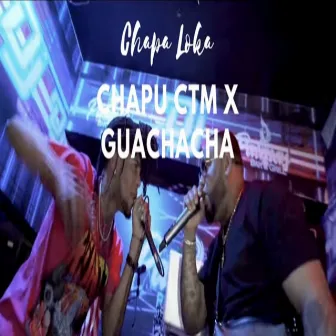 Chapa Loka by Guachacha