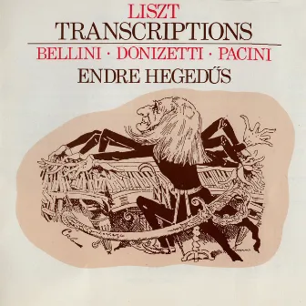 Liszt: Operatic Transcriptions by Endre Hegedüs