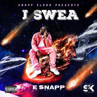 I Swea by E Snapp