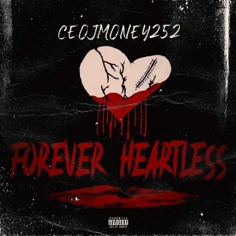 Forever Heartless by Ceojmoney252