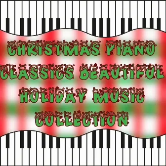 Christmas Piano Classics Beautiful Holiday Music Collection by Christmas Music Piano Guys