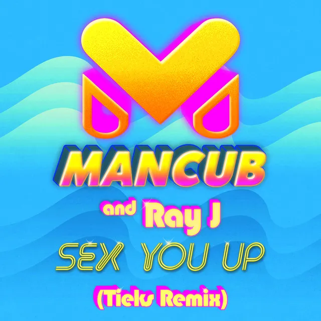 Sex You Up - TIEKS Remix