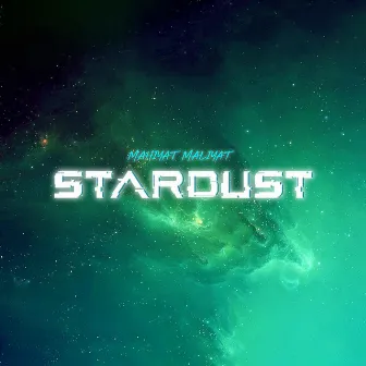 Stardust by Mahiyat Maliyat