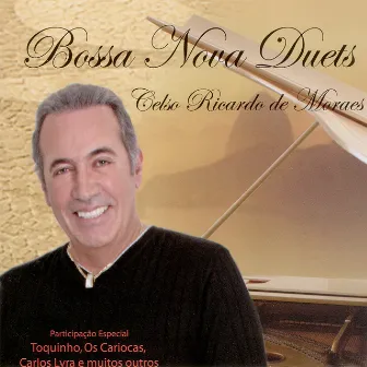 Bossa Nova Duets by Celso Ricardo De Moraes