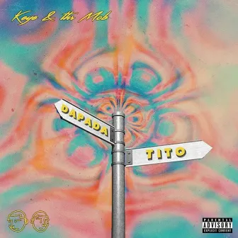 Dapada / Tito by KeYe anD ThE MoB